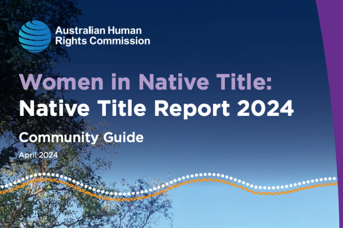 Cover of the Australian Human Rights Commission's "Women in Native Title: Native Title Report 2024 — Community Guide," dated April 2024, with a blue sky and tree canopy background and a decorative Indigenous dotted wave pattern.
